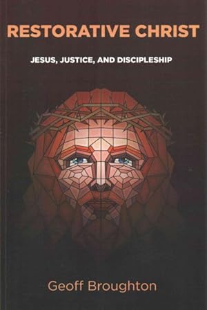 Bild des Verkufers fr Restorative Christ : Jesus, Justice, and Discipleship zum Verkauf von GreatBookPrices