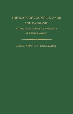 Immagine del venditore per Book of Count Lucanor and Patronio : A Translation of Don Juan Manuel's El Conde Lucanor venduto da GreatBookPrices