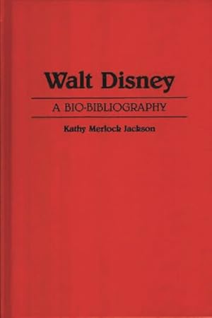 Immagine del venditore per Walt Disney : A Bio-Bibliography venduto da GreatBookPrices