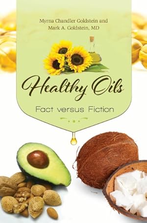 Seller image for Healthy Oils : Fact Versus Fiction for sale by GreatBookPrices