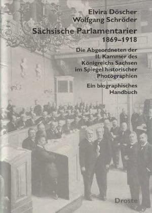 Image du vendeur pour Schsische Parlamentarier 1869-1918: Die Abgeordneten der II. Kammer des Knigreichs Sachsen im Spiegel historischer Photographien. Ein biographisches . und der politischen Parteien (KGParl)) mis en vente par Studibuch