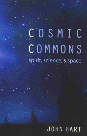Immagine del venditore per Cosmic Commons : Spirit, Science, and Space venduto da GreatBookPrices