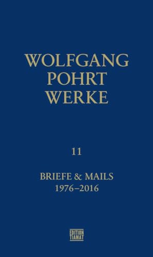 Briefe & Mails 1976-2016, Pohrt, Wolfgang: Werke ; 11; Critica diabolis ; 313,