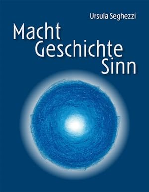 Bild des Verkufers fr Macht - Geschichte - Sinn: Was uns mitteleuropische Mythen, Sagen und Bruche ber unsere Zukunft erzhlen zum Verkauf von Studibuch