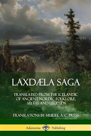Seller image for Laxdla Saga: Translated from the Icelandic of Ancient Nordic Folklore, Myths and Legends for sale by GreatBookPrices