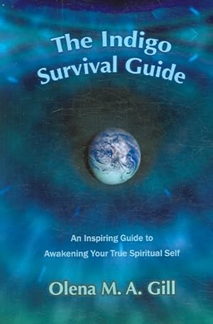 Seller image for Indigo Survival Guide : An Inspiring Guide to Awakening Your True Spiritual Self for sale by GreatBookPrices