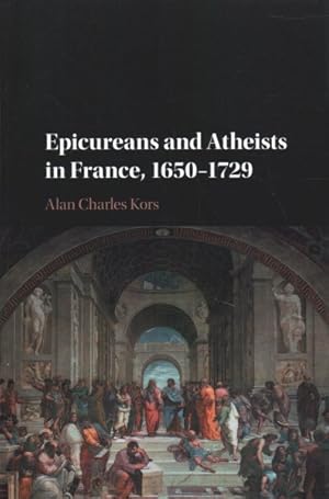 Bild des Verkufers fr Epicureans and Atheists in France, 1650-1729 zum Verkauf von GreatBookPrices