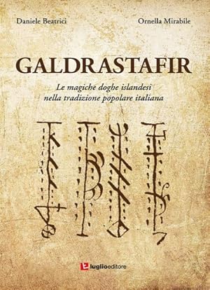 Imagen del vendedor de Galdrastafir. Le magiche doghe islandesi nella tradizione popolare italiana. a la venta por FIRENZELIBRI SRL