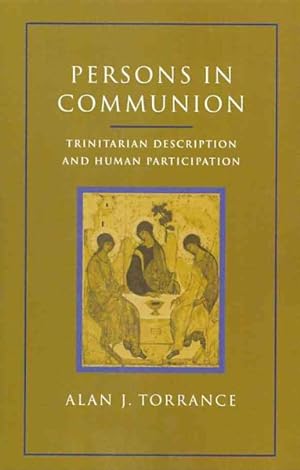 Seller image for Persons in Communion : An Essay on Trinitarian Description and Human Participation for sale by GreatBookPrices