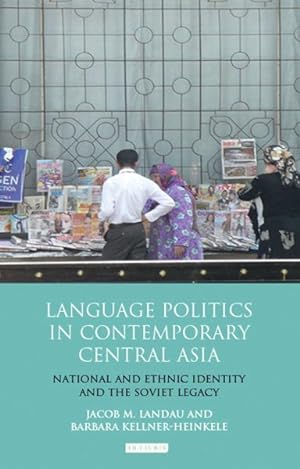 Seller image for Language Politics in Contemporary Central Asia : National and Ethnic Identity and the Soviet Legacy for sale by GreatBookPrices