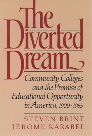 Seller image for Diverted Dream : Community Colleges and the Promise of Educational Opportunity in America, 1900-1985 for sale by GreatBookPrices