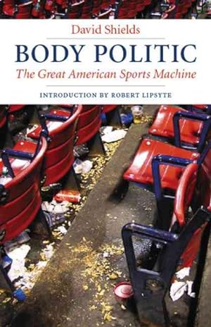 Seller image for Body Politic : The Great American Sports Machine for sale by GreatBookPrices
