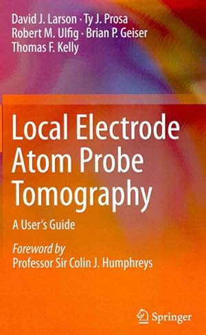 Seller image for Local Electrode Atom Probe Tomography : A User's Guide for sale by GreatBookPrices