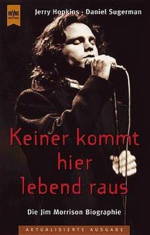 Seller image for Keiner kommt hier lebend raus. Die Jim Morrison Biographie for sale by Studibuch