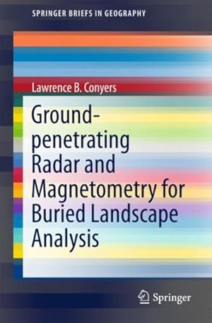 Immagine del venditore per Ground-penetrating Radar and Magnetometry for Buried Landscape Analysis venduto da GreatBookPrices