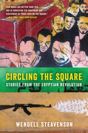 Imagen del vendedor de Circling the Square : Stories from the Egyptian Revolution a la venta por GreatBookPrices