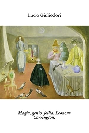 Bild des Verkufers fr Magia, Genio, Follia : Leonora Carrington. -Language: italian zum Verkauf von GreatBookPrices