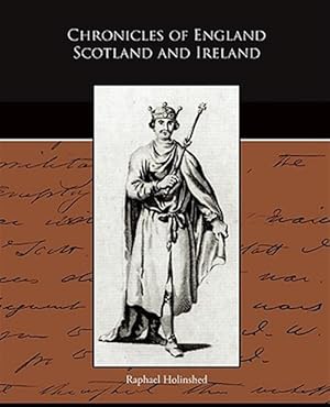 Image du vendeur pour Chronicles of England Scotland and Ireland mis en vente par GreatBookPrices