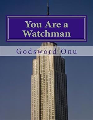Image du vendeur pour You Are a Watchman : Watching over the Souls of Men mis en vente par GreatBookPrices