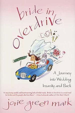 Immagine del venditore per Bride in Overdrive : A Journey into Wedding Insanity and Back venduto da GreatBookPrices