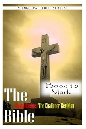 Image du vendeur pour Holy Bible : Douay-Rheims, the Challoner Revision- Book 48 Mark mis en vente par GreatBookPrices