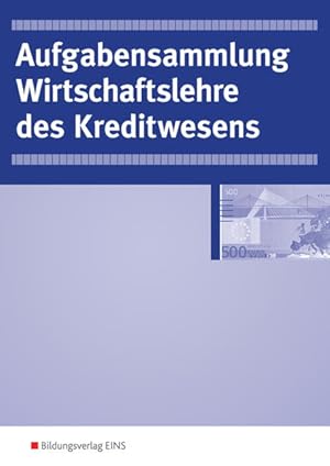 Seller image for Wirtschaftslehre / Ausgabe fr das Kreditwesen: Aufgabensammlung zur Wirtschaftslehre des Kreditwesens (00303). Arbeitsheft for sale by Studibuch