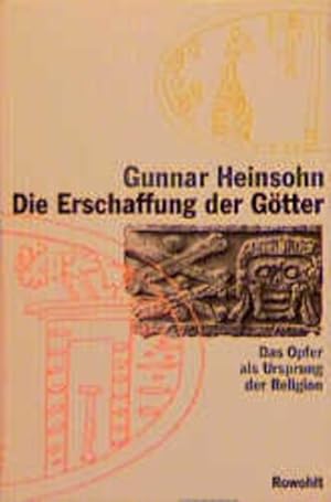 Bild des Verkufers fr Die Erschaffung der Gtter. Das Opfer als Ursprung der Religion zum Verkauf von Studibuch