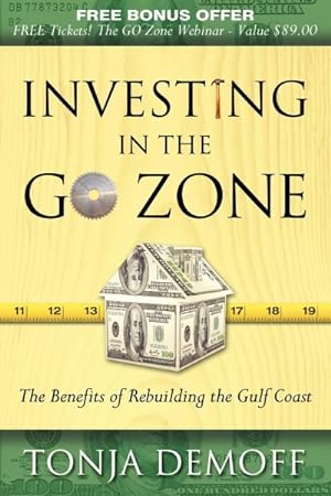 Bild des Verkufers fr Investing in the Go Zone : The Benefits of Rebuilding the Gulf Coast zum Verkauf von GreatBookPrices