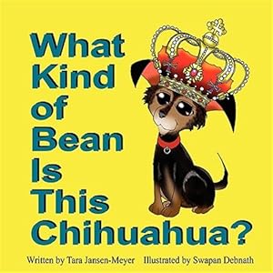 Bild des Verkufers fr What Kind of Bean Is This Chihuahua? zum Verkauf von GreatBookPrices