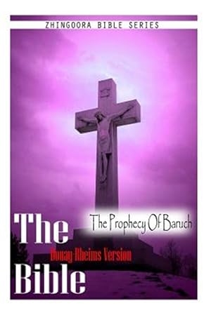 Seller image for Holy Bible : Douay Rheims Version - the Prophecy of Baruch for sale by GreatBookPrices