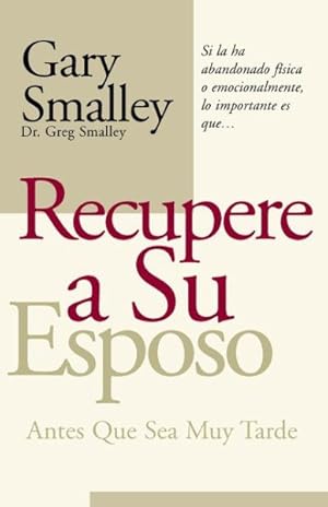 Imagen del vendedor de Recupere a Su Esposo : Antes Que Sea Muy Tarde -Language: Spanish a la venta por GreatBookPrices