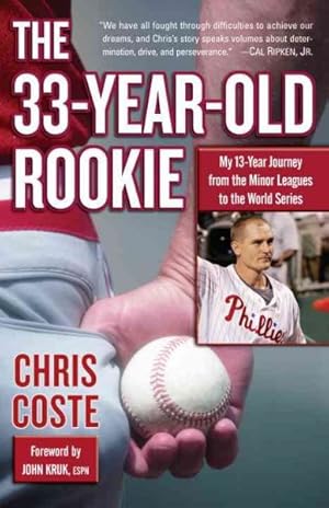 Immagine del venditore per 33 Year Old Rookie : My 13-Year Journal From the Minor Leagues to the World Series venduto da GreatBookPrices