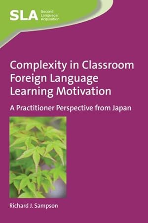 Seller image for Complexity in Classroom Foreign Language Learning Motivation : A Practitioner Perspective from Japan for sale by GreatBookPrices