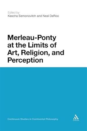 Immagine del venditore per Merleau-Ponty at the Limits of Art, Religion, and Perception venduto da GreatBookPrices