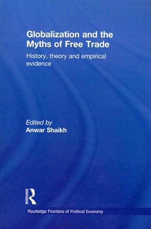 Immagine del venditore per Globalization and the Myths of Free Trade : History, Theory, and Empirical Evidence venduto da GreatBookPrices