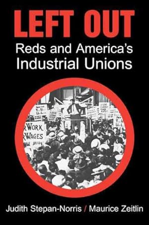 Image du vendeur pour Left Out : Reds and America's Industrial Unions mis en vente par GreatBookPrices