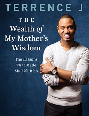 Seller image for Wealth of My Mother's Wisdom : The Lessons That Made My Life Rich for sale by GreatBookPricesUK