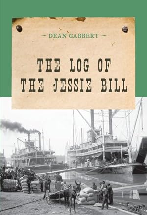 Bild des Verkufers fr Log of the Jessie Bill zum Verkauf von GreatBookPrices