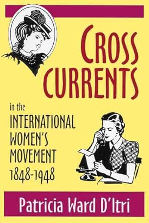 Immagine del venditore per Cross Currents in the International Women's Movement, 1848-1948 venduto da GreatBookPrices