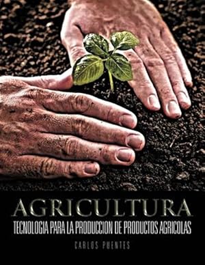 Seller image for Agricultura: Tecnologia Para La Produccion de Productos Agricolas for sale by GreatBookPrices