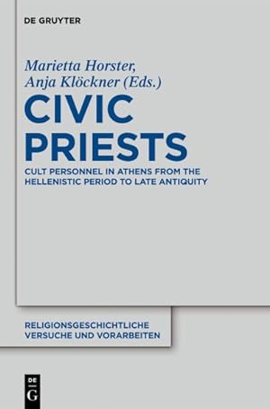 Image du vendeur pour Civic Priests : Cult Personnel in Athens from the Hellenistic Period to Late Antiquity mis en vente par GreatBookPricesUK