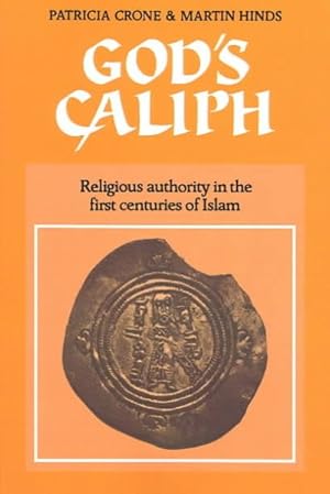 Imagen del vendedor de God's Caliph : Religious Authority in the First Centuries of Islam a la venta por GreatBookPrices