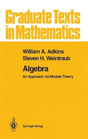 Seller image for Algebra : An Approach Via Module Theory for sale by GreatBookPrices