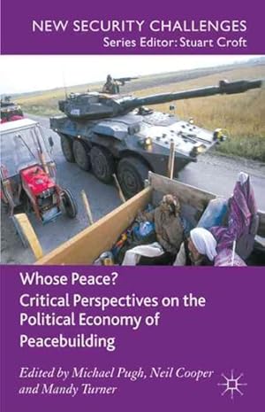 Seller image for Whose Peace? : Critical Perspectives on the Political Economy of Peacebuilding for sale by GreatBookPrices