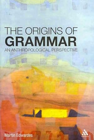 Imagen del vendedor de Origins of Grammar : An Anthropological Perspective a la venta por GreatBookPrices