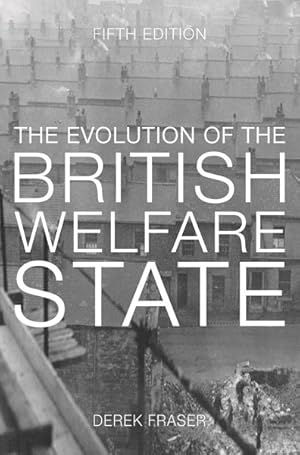 Seller image for Evolution of the British Welfare State : A History of Social Policy Since the Industrial Revolution for sale by GreatBookPrices