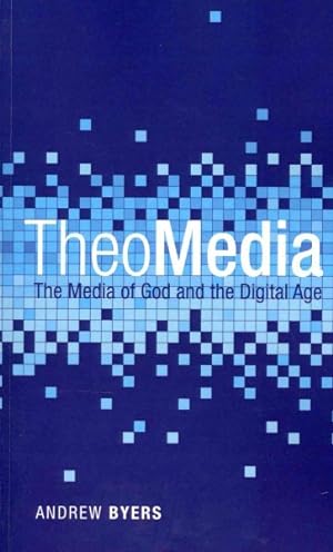 Bild des Verkufers fr Theomedia : The Media of God and the Digital Age zum Verkauf von GreatBookPrices
