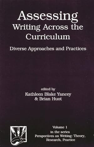 Image du vendeur pour Assessing Writing Across the Curriculum : Diverse Approaches and Practices mis en vente par GreatBookPricesUK