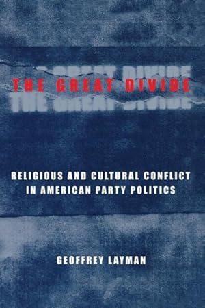 Imagen del vendedor de Great Divide : Religious and Cultural Conflict in American Party Politics a la venta por GreatBookPricesUK