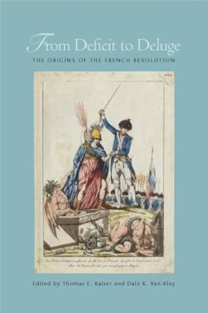 Image du vendeur pour From Deficit to Deluge : The Origins of the French Revolution mis en vente par GreatBookPricesUK